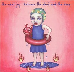 baixar álbum The Meat Joy - Between The Devil And The Deep