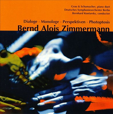Bernd Alois Zimmermann: Dialogue; Monologue; Perspektiven; Photoptosis