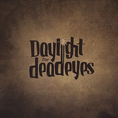 Daylight for Deadeyes