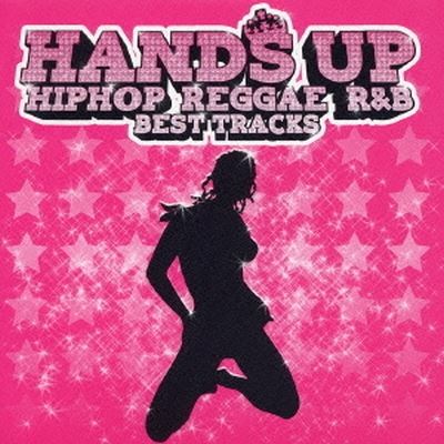 Hands Up: Hip Hop Reggae R&B Best Tracks