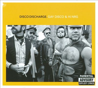 Disco Discharge: Gay Disco & Hi NRG