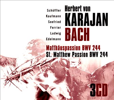 J.S. Bach: St. Matthew Passion, BWV 244
