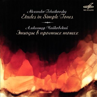 Alexander Tchaikovsky: Etudes in Simple Tones