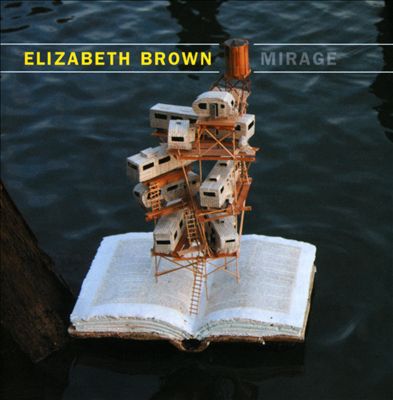 Elizabeth Brown: Mirage