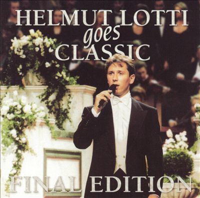Helmut Lotti Goes Classic: Final Edition
