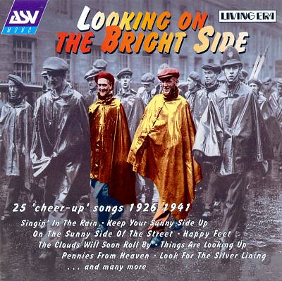 Looking on the Bright Side: 25 Cheer-Up Songs, 1926-1941