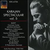 Karajan Spectacular, Vol. 5: Bizet, Leoncavallo, Schmidt, Musorgsky, Respighi, Borodin