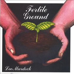 télécharger l'album Lee Murdock - Fertile Ground