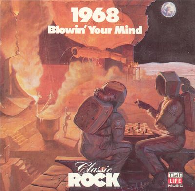 Classic Rock: 1968 - Blowin' Your Mind