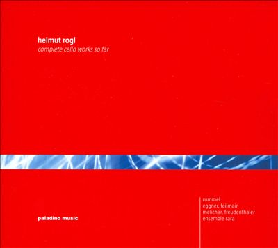 Helmut Rogl: Complete Cello Works So Far
