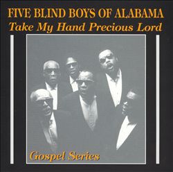 ladda ner album Five Blind Boys Of Alabama - Take My Hand Precious Lord