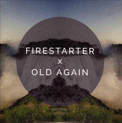 Firestarter/Old Again