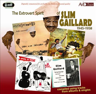 Extrovert Spirit of Slim Gaillard 1945-1958