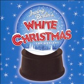Irving Berlin's White Christmas: The Musical