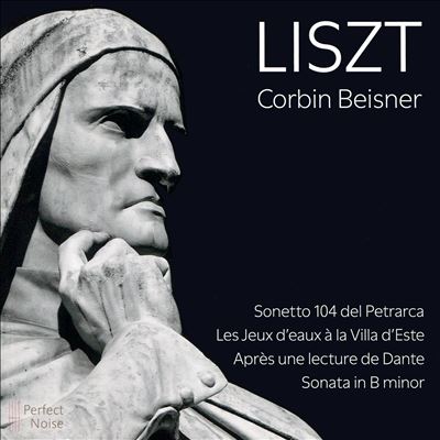 Liszt: Sonetto 104 del Petrarca; Les Jeux d'eaux à la Villa d'Este; Après une lecture de Dante; Sonata in B minor