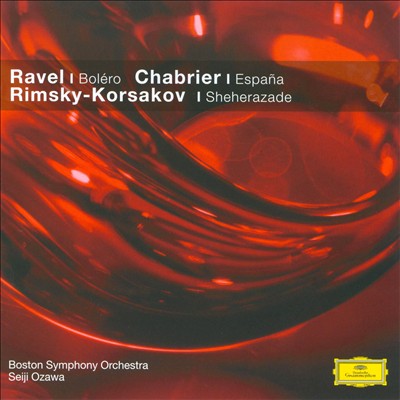 Ravel: Boléro; Chabrier: España; Rimsky-Korsakov: Sheherazade