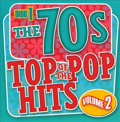 Top Of The Pop Hits: The 70s, Vol. 2: Disc 1