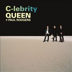 Album herunterladen Queen + Paul Rodgers - C lebrity