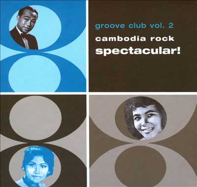 Groove Club Volume 2 : Cambodia Rock Spectacular!