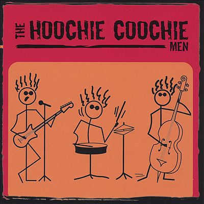 The Hoochie Coochie Men