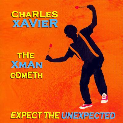The XMan Cometh: Expect the Unexpected