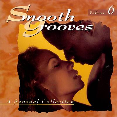 Smooth Grooves: A Sensual Collection, Vol. 6