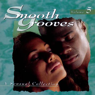 Smooth Grooves: A Sensual Collection, Vol. 5