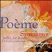 Ernest Chausson: Poème pour violon; Poème de l'amour et de la mer; Symphony