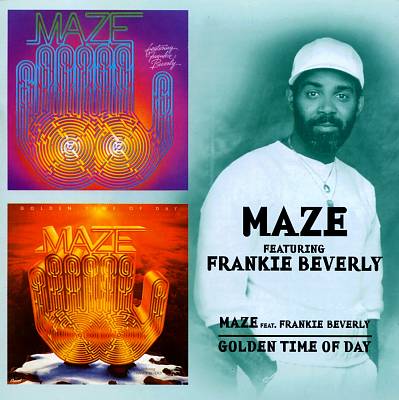 Maze Featuring Frankie Beverly/Golden Time of Day