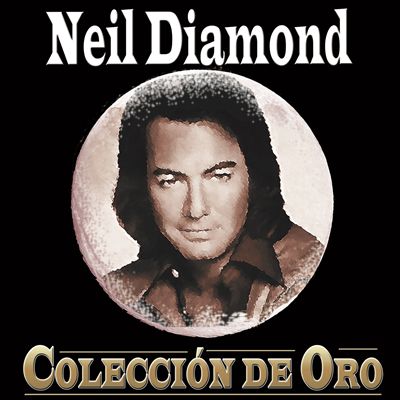 Neil Diamond Colección de Oro