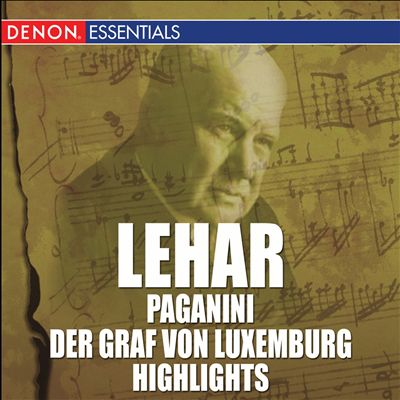 Lehar: Paganini & Der Graf Von Luxemburg Highlights