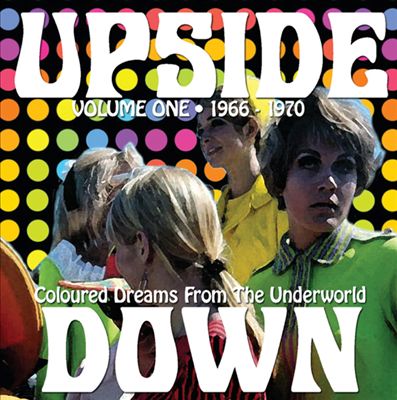 Upside Down, Vol. 1: 1966-1970 - Coloured Dreams from the Underworld