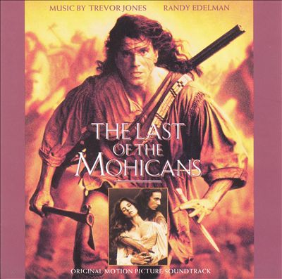 The Last of the Mohicans [Original Motion Picture Soundtrack]