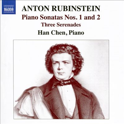 Anton Rubinstein: Piano Sonatas Nos. 1 and 2; Three Serenades