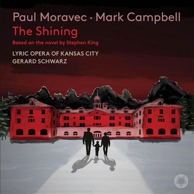 Paul Moravec/Mark Campbell: The Shining
