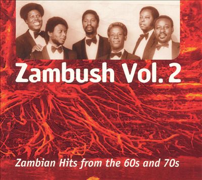 Zambush, Vol. 2: Zambian Hits from the 60s & 70s