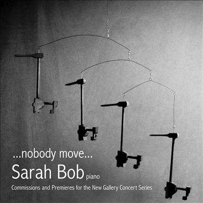 Nobody Move... : Commissions and Premieres for the New Gallery Concert Series