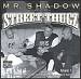 Mr. Shadow Presents Street Thugz