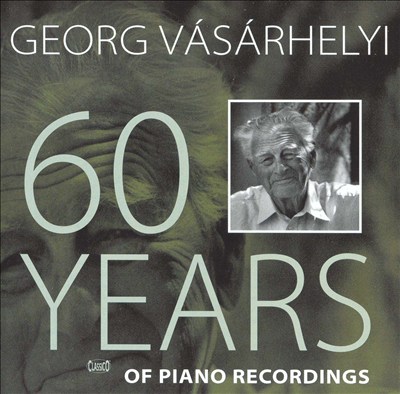 Georg Vásárhelyi: 60 Years of Piano Recordings