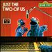 Sesame Street: Just the Two of Us
