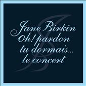 Oh! Pardon Tu Dormais…Le Concert