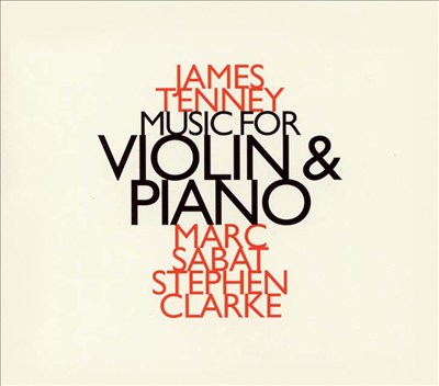 James Tenney: Music for Violin and Piano