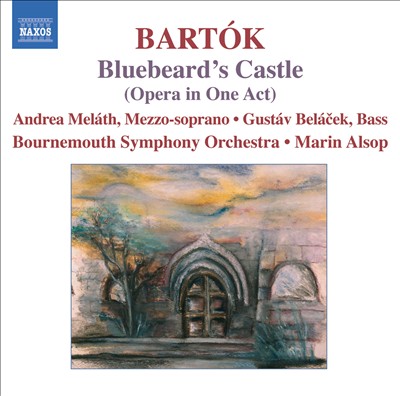 Duke Bluebeard's Castle (A kékszakkallú Herceg Vára), opera in one act, Sz. 48, BB 62 (Op. 11)