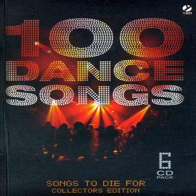 100 Dance Songs: Songs to Die For