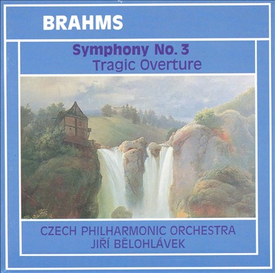 Brahms: Symphony No. 3; Tragic Overture