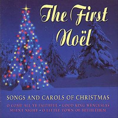 First Noel: Songs & Carols of Christmas