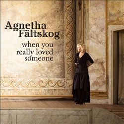last ned album Agnetha Fältskog - When You Really Loved Someone