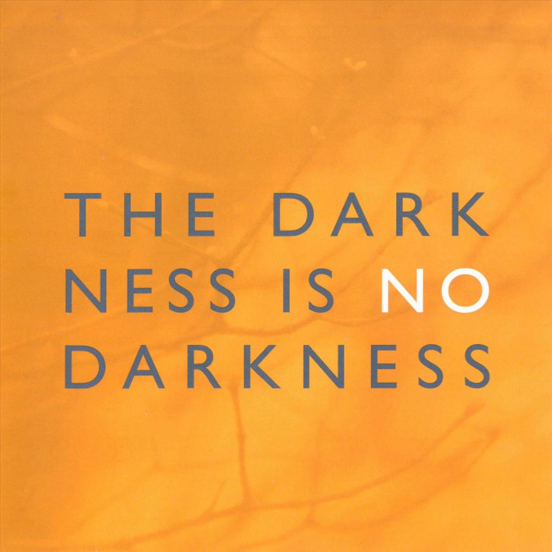 Darkness Is No Darkness