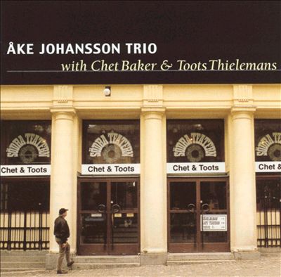 Åke Johansson Trio with Chet Baker and Toots Thielemans