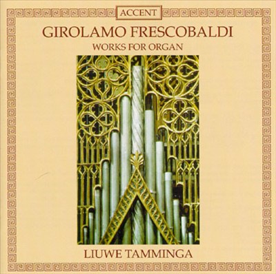 Frescobaldi: Works For Organ